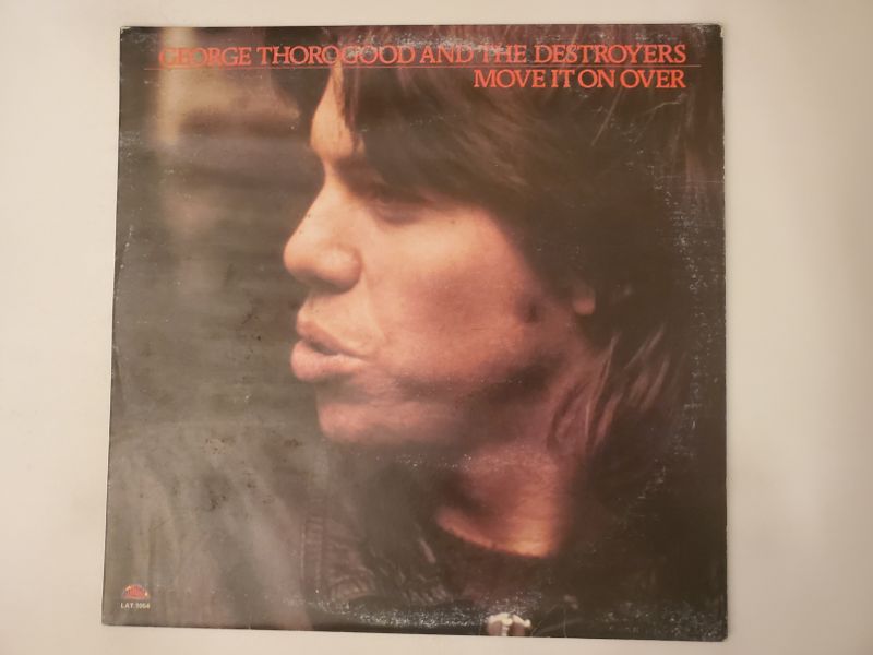George Thorogood and the Destroyers Move It On Over vinyl record